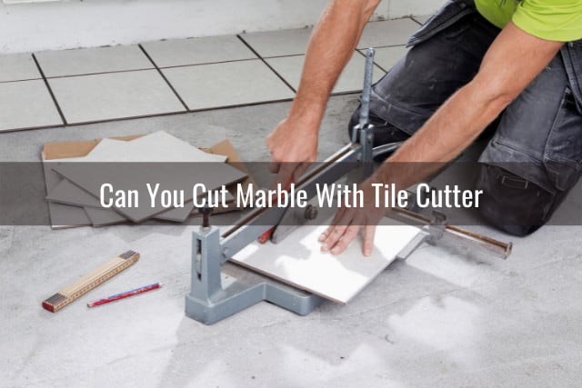 Cutting marble tile using cutter