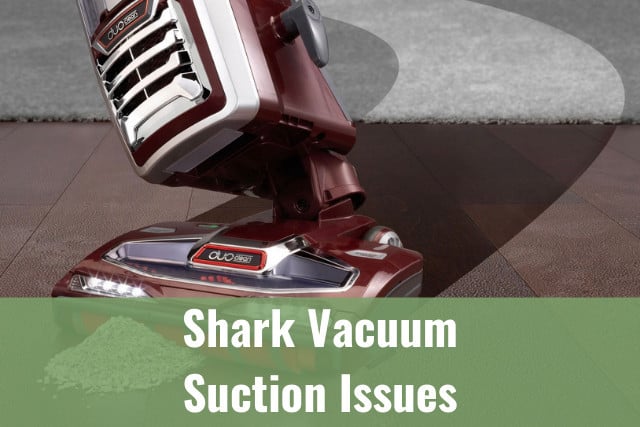 Shark Vacuum Suction Issues - Ready To DIY