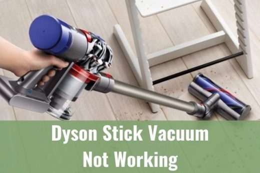 Dyson Stick Vacuum Not Working - Ready To DIY
