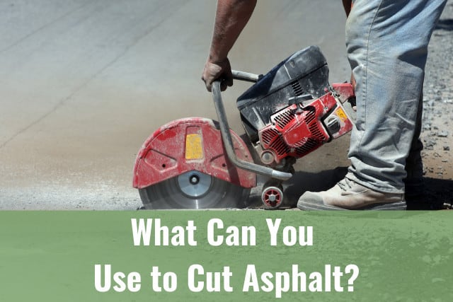 Tools to cut Asphalt
