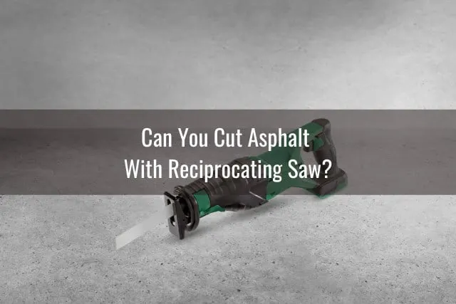 Tools to cut Asphalt
