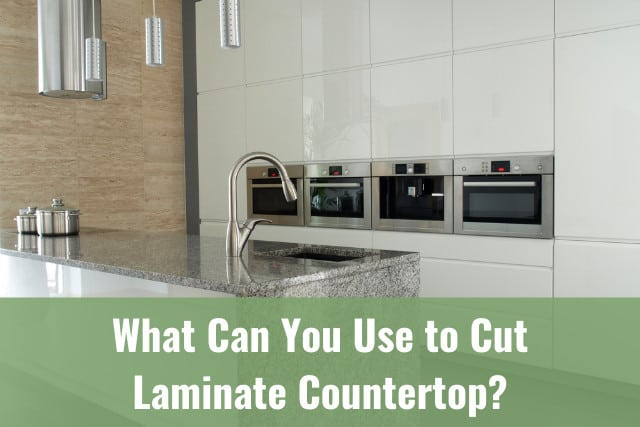 Tools to cut Laminate Countertop