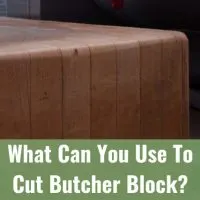 Tools to cut Butcher Block