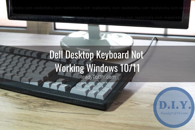 Dell Desktop Keyboard Not Working - Ready To DIY