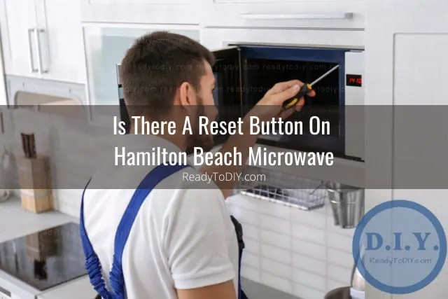 https://readytodiy.b-cdn.net/wp-content/uploads/2022/06/DIY-Hamilton-Beach-Microwave-Not-Working-How-To-Fix_Reset-13.jpg.webp