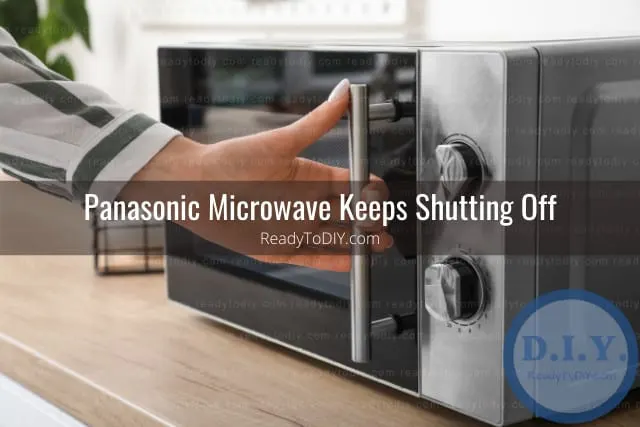 https://readytodiy.b-cdn.net/wp-content/uploads/2022/06/DIY-Panasonic-Microwave-Not-Working-How-to-Fix-12.jpg.webp