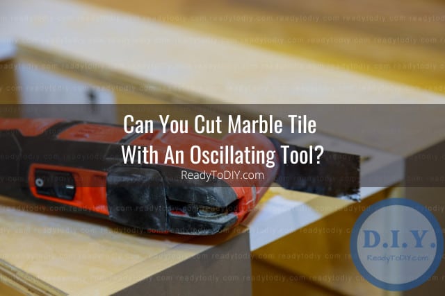 Tools to cut Marble Tile