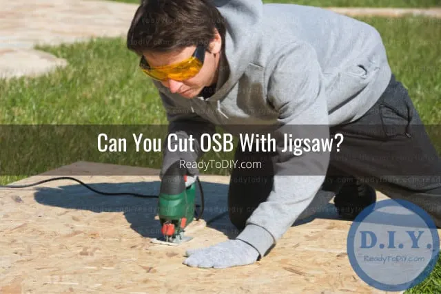 Tools to cut OSB
