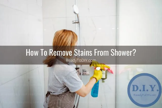 Cleaning the shower to remove stains