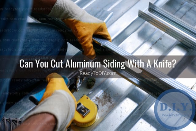 Tools to cut aluminum siding