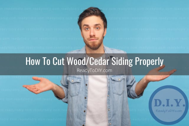 tools to cut cedar siding