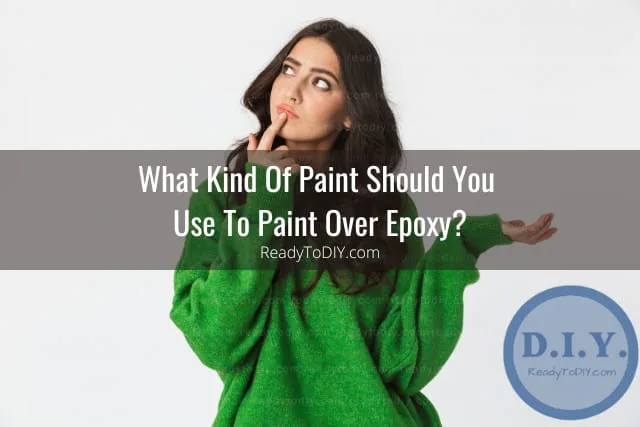 Can You/Should You Paint Over Epoxy? - Ready To DIY