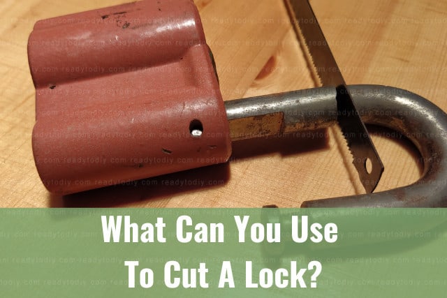Tools to cut lock