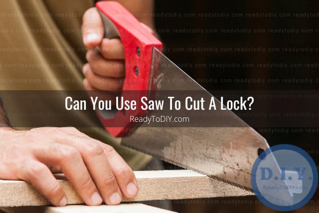 Tools to cut lock