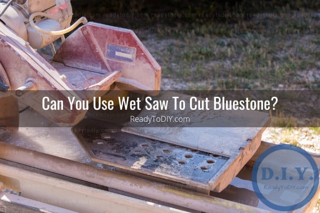 Tools to cut bluestone