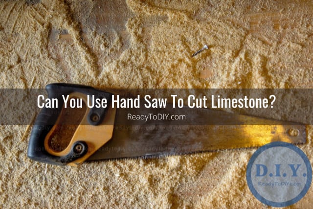 can you cut limestone with a hand saw? 2