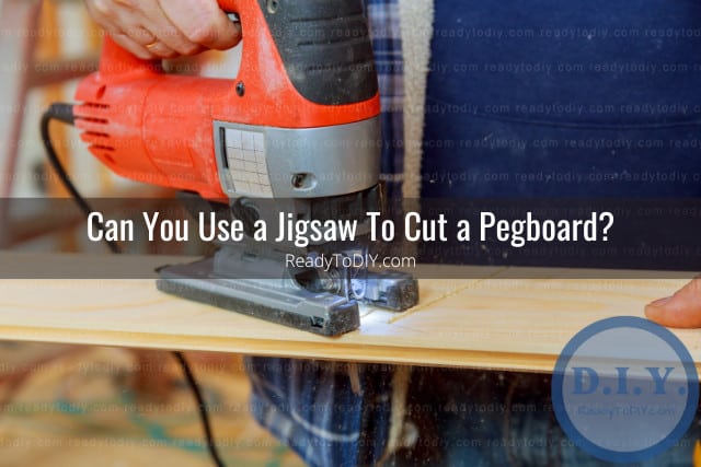 tools to cut pegboard
