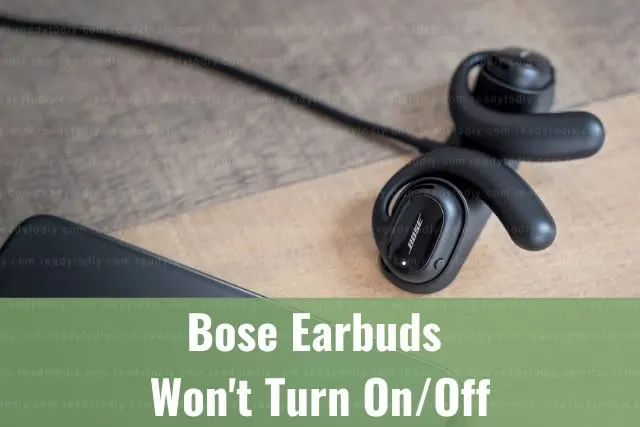 Bose Earbuds Won t Turn On Off How to Fix Reset Ready To DIY