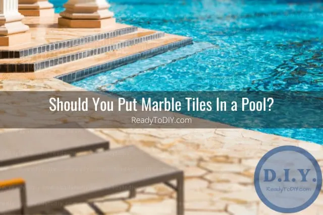 Renovating pool with marble tile