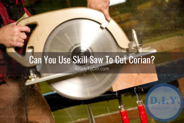 Tools to cut Corian