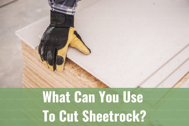 Tools to cut sheetrock