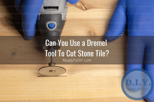 Tools to cut stone tile