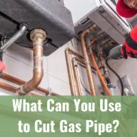 Tools to cut gas pipe