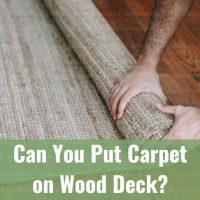 man installing carpet in wood deck