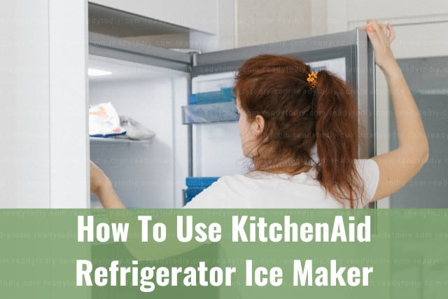 How To Use KitchenAid Refrigerator Ice Maker - Ready To DIY