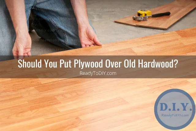 Installing plywood floor