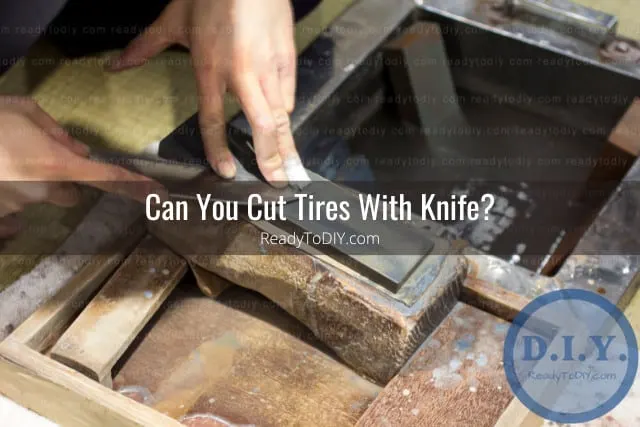 Tools to cut tires