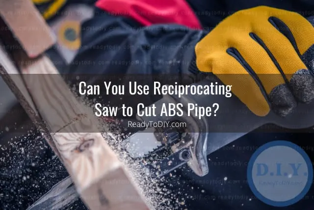 Tools to cut abs pipe