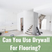 House renovation with drywall flooring
